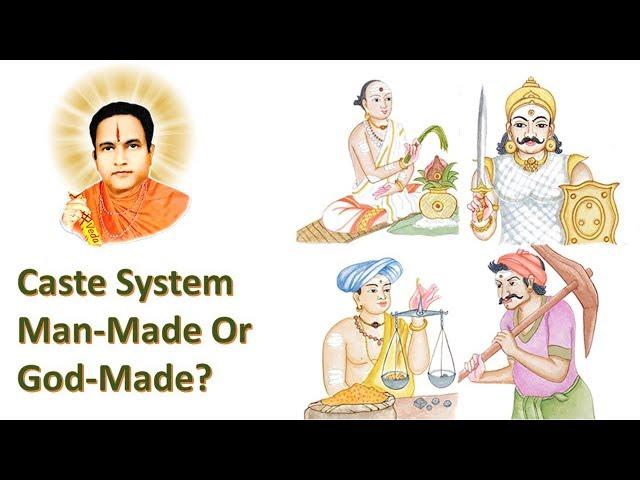 Caste System: Man-Made or God-Made?