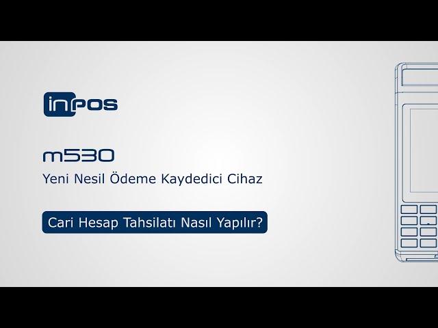 inPOS m530 | Cari Hesap Tahsilatı Nasıl Yapılır?