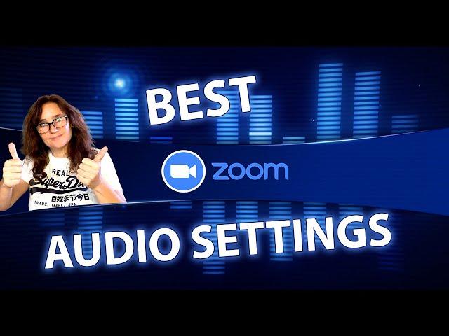 Best Zoom Settings for High Quality Audio in 2021