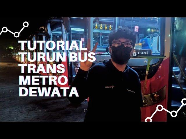 Tutorial Turun Bus Trans Metro Dewata