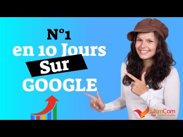 Comment arriver premier sur Google en 10 jours ? se referencer sur google en SEO Local