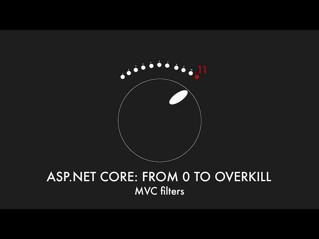 Episode 009 - MVC filters - ASP.NET Core: From 0 to overkill