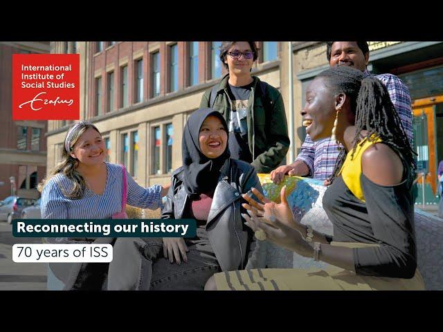 Reconnecting: 70 years of the International Institute of Social Studies (ISS)