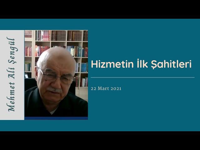 Mehmet Ali Şengül l Hizmetin İlk Şahitleri