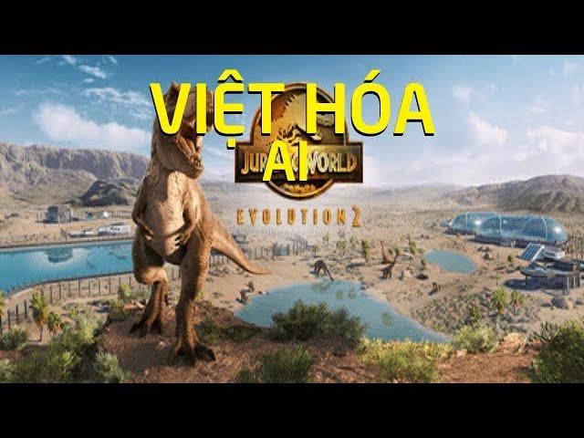 Jurassic World Evolution 2, Việt Hóa