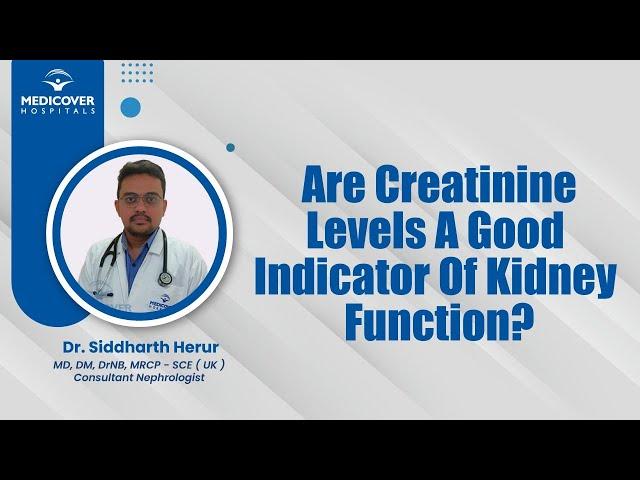 Are Creatinine Levels A Good Indicator Of Kidney Function? | Medicover Hospitals