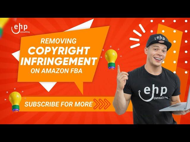 Removing Copyright Infringement on Amazon FBA | DMCA Counter Notice