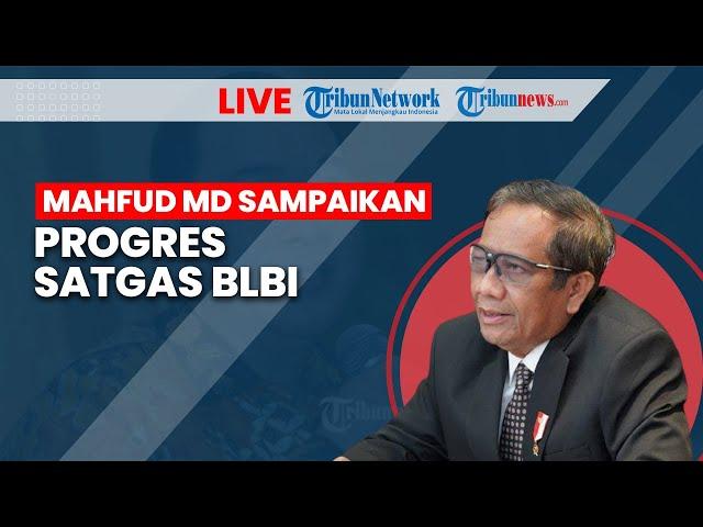 LIVE: Menkopolhukam Mahfud MD Sampaikan Progres Satgas BLBI seusai Sita Aset Tommy Soeharto