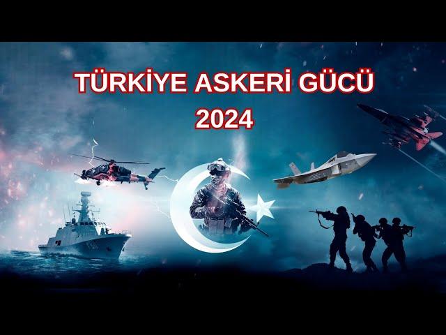 Türkiye Askeri Gücü 2024 | Türkiye Military Power 2024