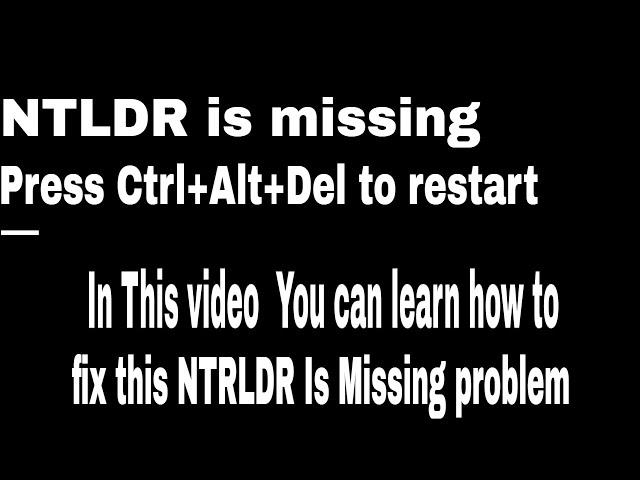 How to Fixing NTLDR IS MISSING on Windows 7,8,10