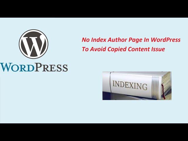 No Index Author Page In WordPress To Avoid Copied Content Issue