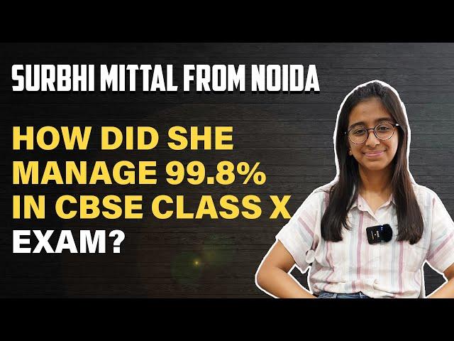 How did Surbhi Mittal achieve 2nd rank in CBSE Class 10 Results? CBSE Class 10 Topper Interview