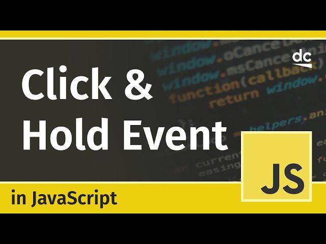 How to Detect Click and Hold Events - JavaScript Tutorial
