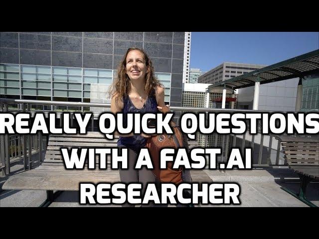 Rachel Thomas - Really Quick Questions with a Fast.AI Researcher