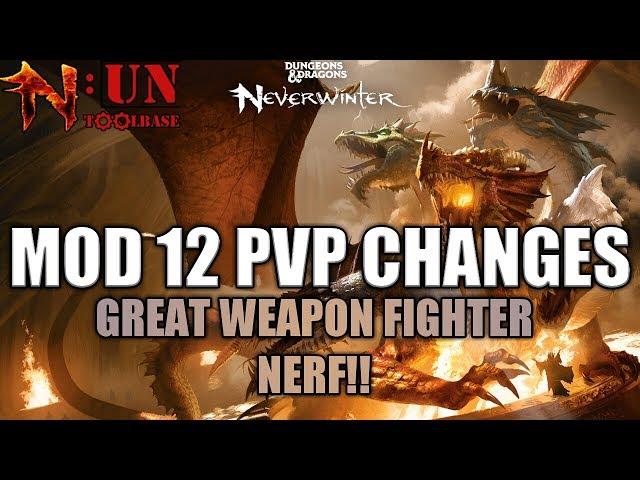 NEVERWINTER MOD 12 HUGE PVP CHANGES! GWF NERF!!! TR CHANGES!