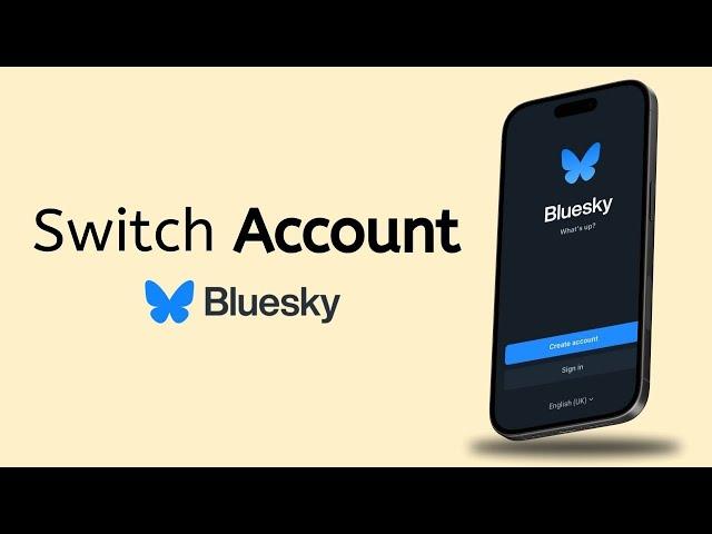 How to Switch Accounts on BlueSky Social - Full Guide