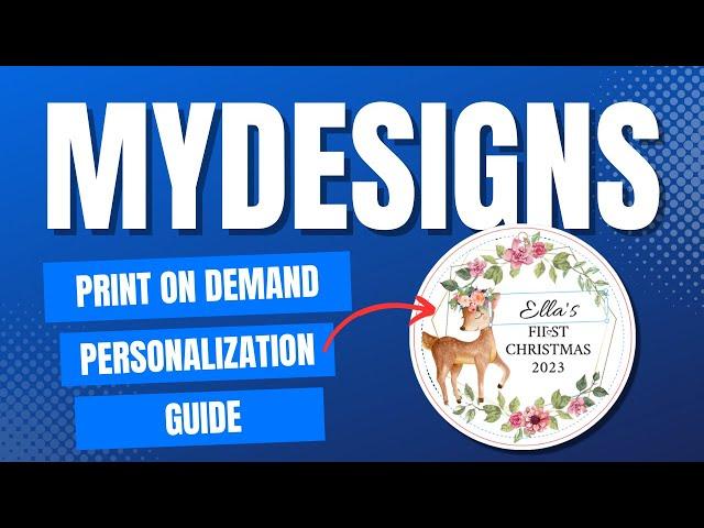 How To Create, Sell and Easily Fulfill Personalized Print on Demand Products with MyDesigns