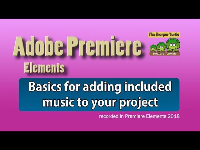 Premiere Elements - Basics for adding included music