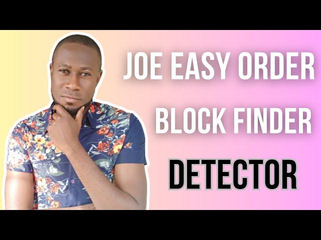 Joe Easy Order Block Finder | Free Download