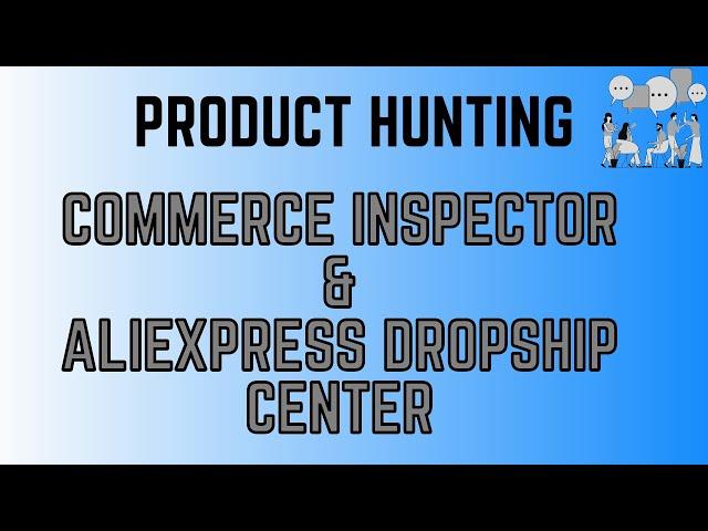 DropShipping Product Hunting Part 3 | Commerce Inspector & AliExpress Dropshipping Center | Lesson 5