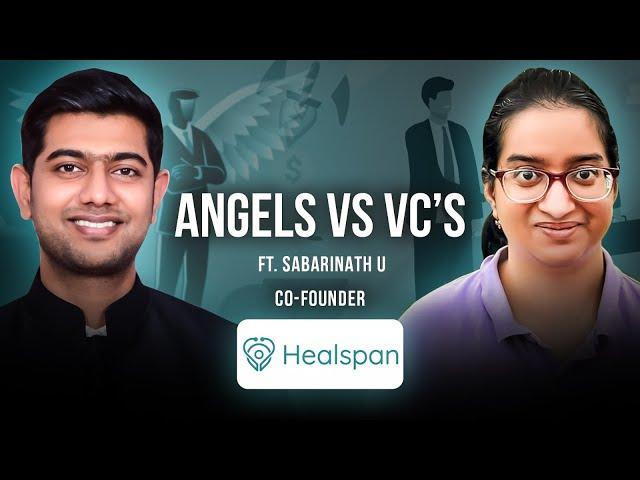 Angels vs VC's Ft.Sabarinath U(Co Founder of HealSpan)