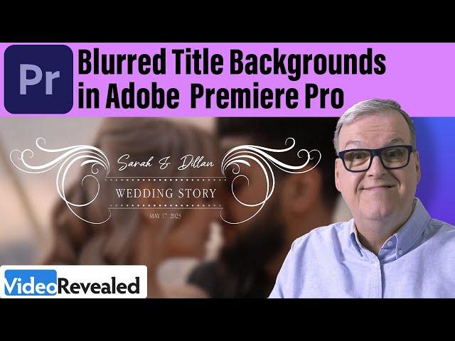 Blurred Title Backgrounds in Adobe Premiere Pro