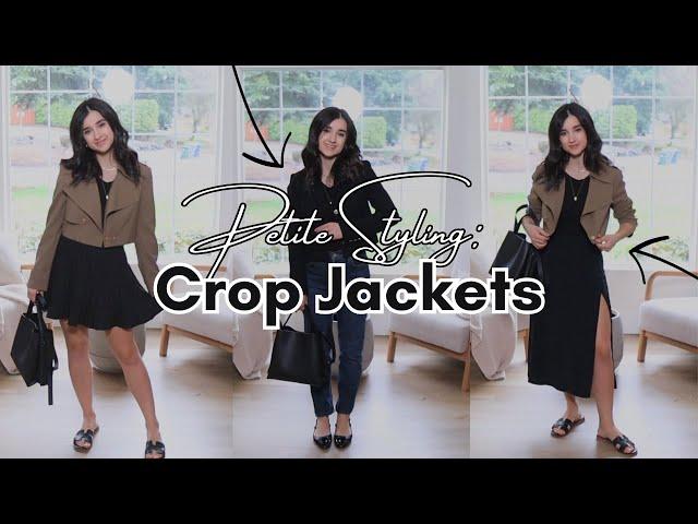 PETITE STYLING: Crop Jackets! 6 Balanced Petite Friendly Outfit Ideas 2024