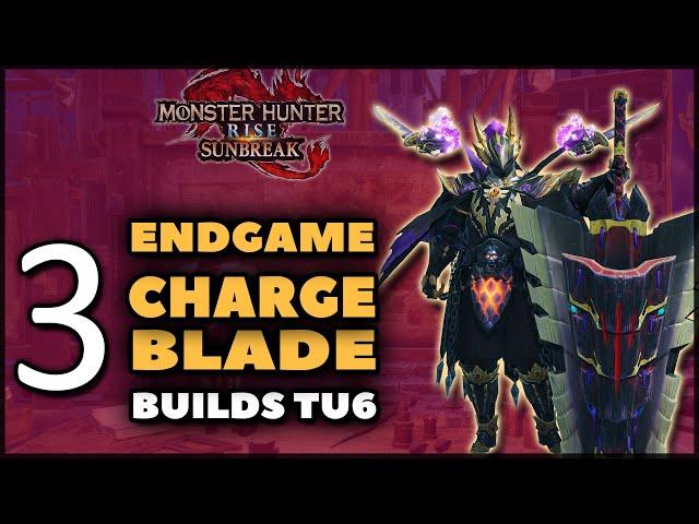 MHR: Sunbreak | NEW Best Charge Blade Builds | TU6 Endgame