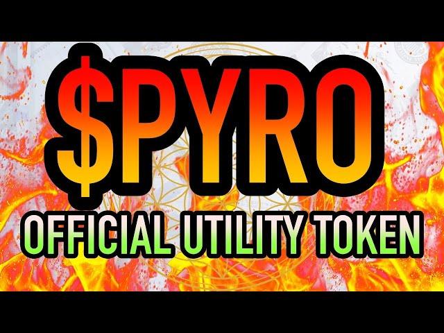 PYRO OFFICIAL UTILITY TOKEN LAUNCH!!! 