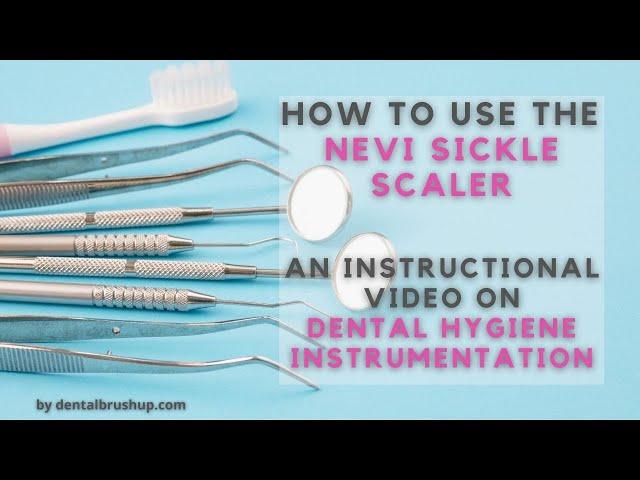 How to use the Nevi Sickle Scaler