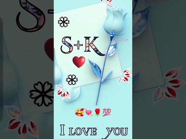 S+K Letter WhatsApp Status || S️K Love #shorts #love #name #viral