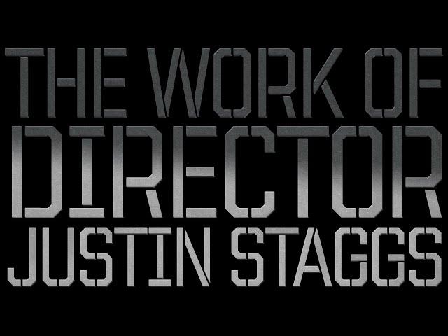 The Work of Director Justin Staggs