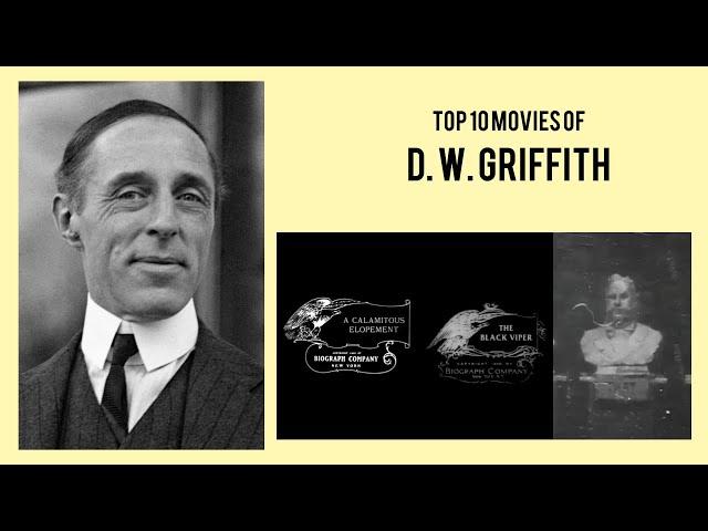 D. W. Griffith Top 10 Movies of D. W. Griffith| Best 10 Movies of D. W. Griffith