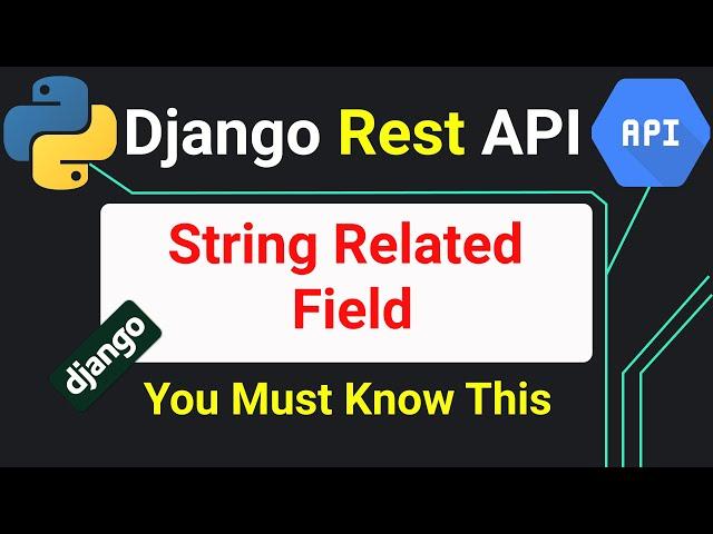 Django Rest Framework API #29 / represent relationships using Serializer StringRelatedField.