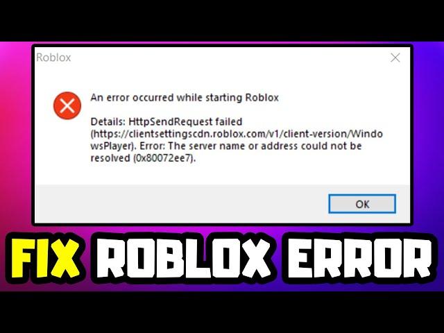 FIX Roblox - An Error Occurred While Starting Roblox | Error Code 0X80072EE7