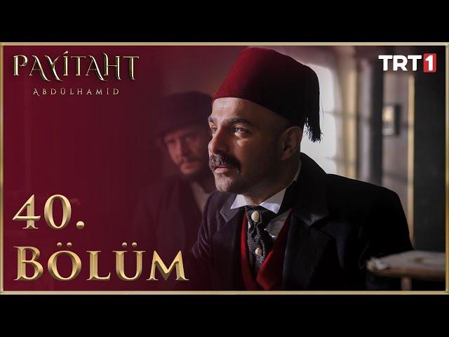 Payitaht Abdülhamid 40. Bölüm (HD)