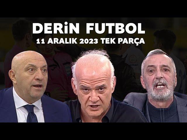 Derin Futbol 11 Aralık 2023 Tek Parça