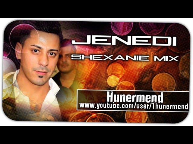 Hunermend - Jenedi - Shexanie - Party Mix - 2015