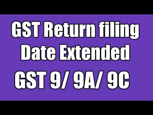 GST Return filing Date Extended