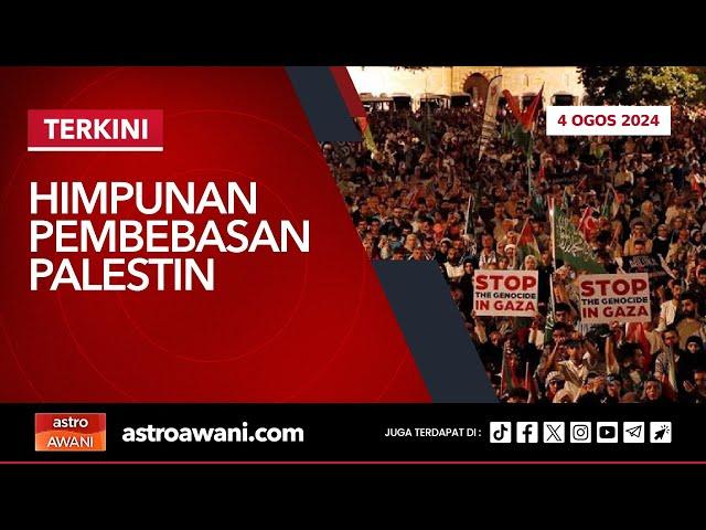 [LANGSUNG] Himpunan Pembebasan Palestin | 4 Ogos 2024