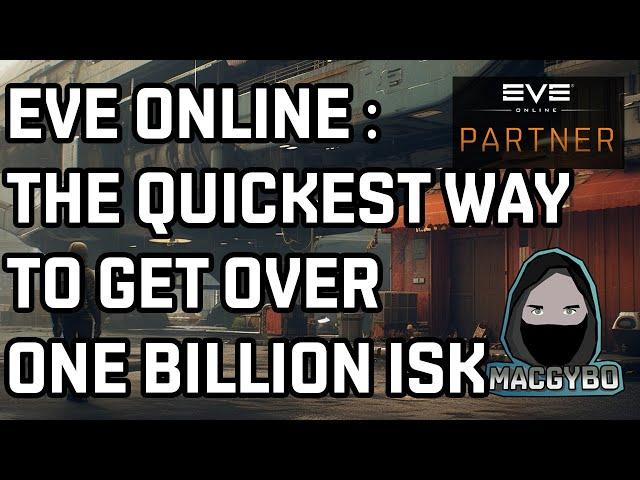 Eve Online : The Quickest Way To Get Over 1 BILLION Isk
