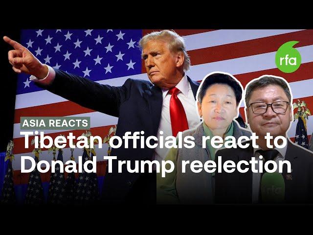 Tibetan officials react to Donald Trump's US election win | Radio Free Asia (RFA)