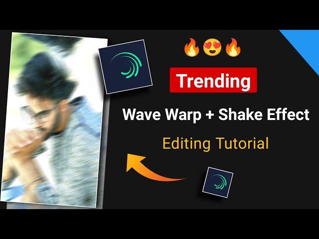 Trending Wave Warp + Shake Effect Editing in Alight Motion | Alight Motion Tutorial | Trick Unboxer