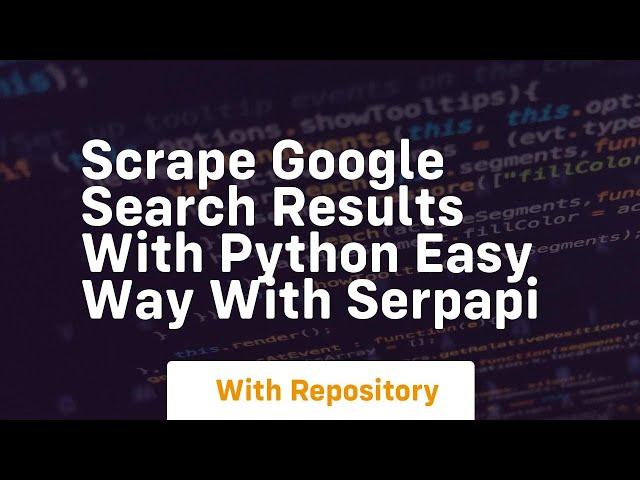 Scrape google search results with python easy way with serpapi