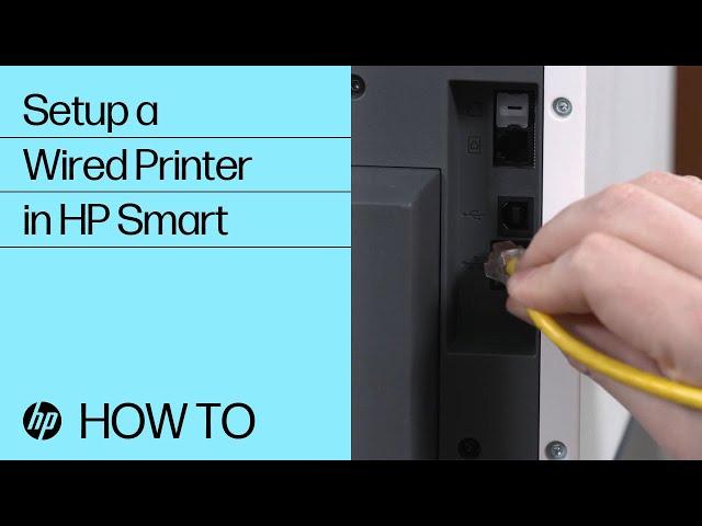 Set Up a Wired Network HP Printer Using HP Smart | HP Printers | HP Support