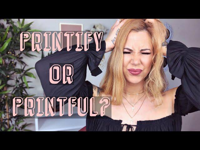 PRINT ON DEMAND PRINTIFY VS PRINTFUL 2020: WHICH SHOULD YOU CHOOSE? ETSY TOP 1% SELLER ADVICE