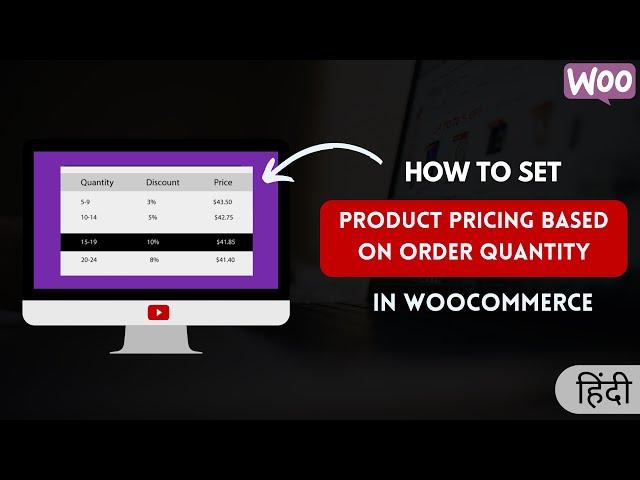 How To Setup Product Pricing Based On Order Quantity | WooCommerce