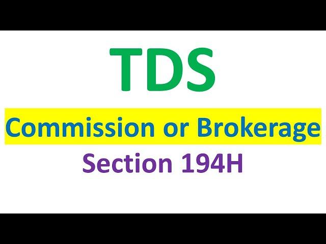 TDS on commission or brokerage (Section 194H)