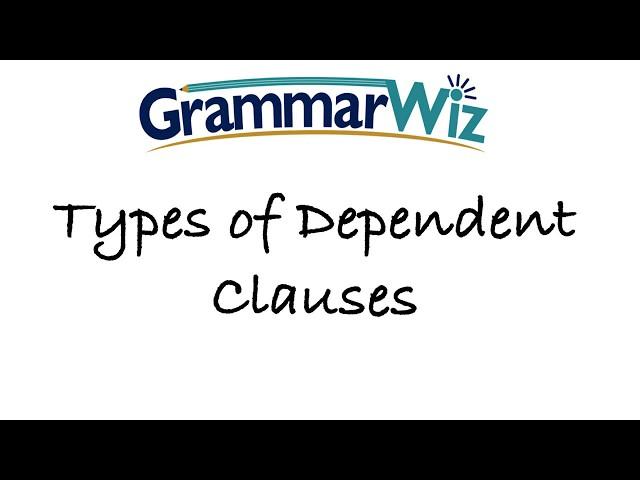 Types of Dependent Clauses