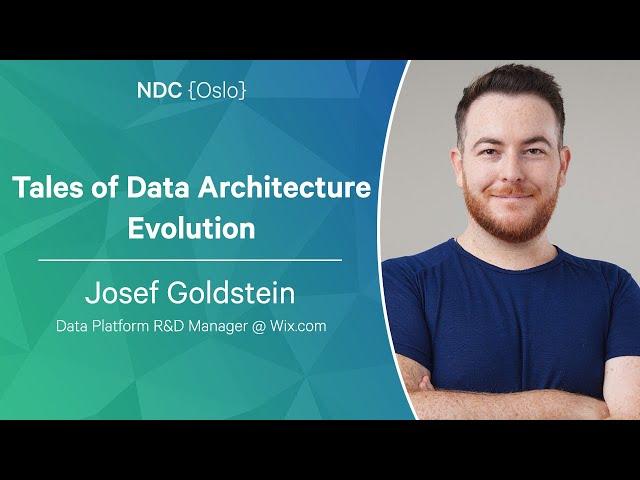 Tales of Data Architecture Evolution - Josef Goldstein - NDC Oslo 2023